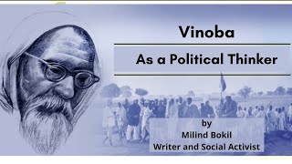 Vinoba - As a Political Thinker | Milind Bokil | #VinobaBhave #nirmanforyouth