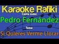Pedro Fernández - Si Quieres Verme Llorar Karaoke Demo - Karaoke Rafiki Pedro Fernández - Si Quieres Verme Llorar Karaoke Demo