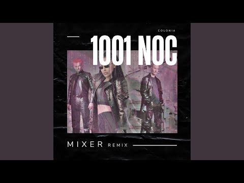 1001 noc (Colonia x Mixer)