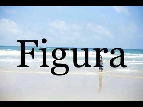 How To Pronounce Figura🌈🌈🌈🌈🌈🌈Pronunciation Of Figura