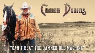 Charlie Daniels - Can&#39;t Beat the Damned Ole Machine (Official Lyric Video)