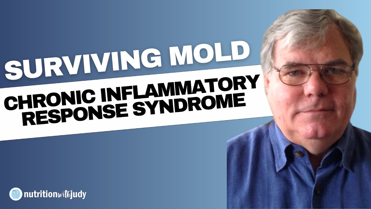 Surviving Mold - Chronic Inflammatory Response Syndrome (CIRS) - Dr. Ritchie Shoemaker