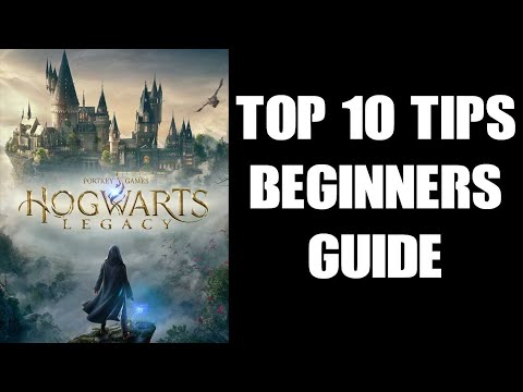 Hogwarts Legacy Beginners Guide Tutorial: Top Ten Best Hints & Tips For New Players & Starters