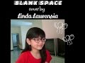 Blank Space - Taylor Swift cover by Linda ...