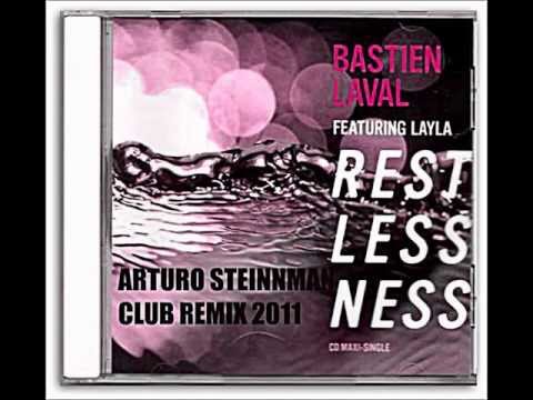 Bastien Laval Ft Layla - Restlessness ( Arturo Steinnman Club Remix 2011 )