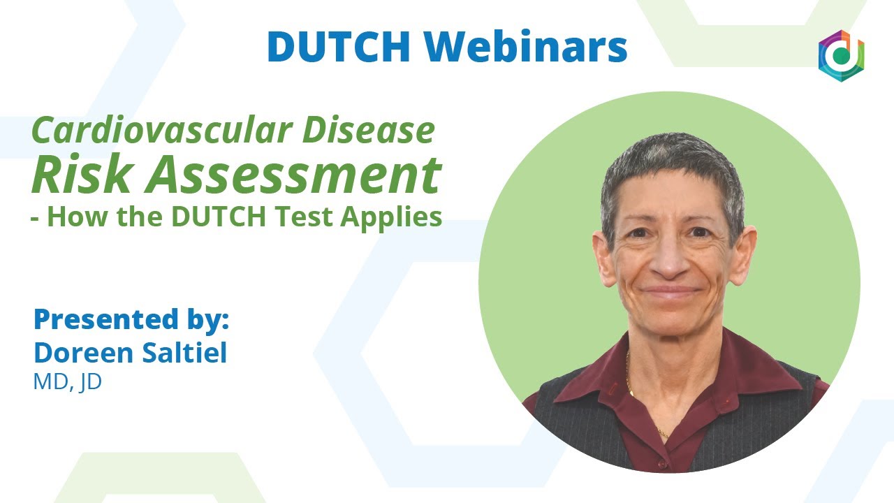 DUTCH Webinar: Cardiovascular Disease Risk Assessment-How the DUTCH Test Applies