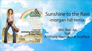 Sunshine to the Rain -morgan hill remix- : Miri Ben-Ari feat.Anthony Hamilton & Scarface