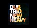 Dub Trio - One Man Tag Crew