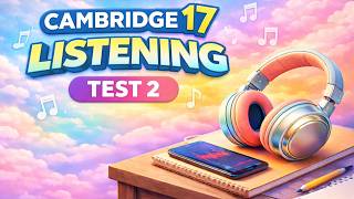 Cambridge IELTS 17 | Listening Test 2 | With Answers | HD