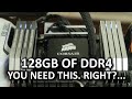 128GB of DDR4 Memory!!! Does more RAM ...