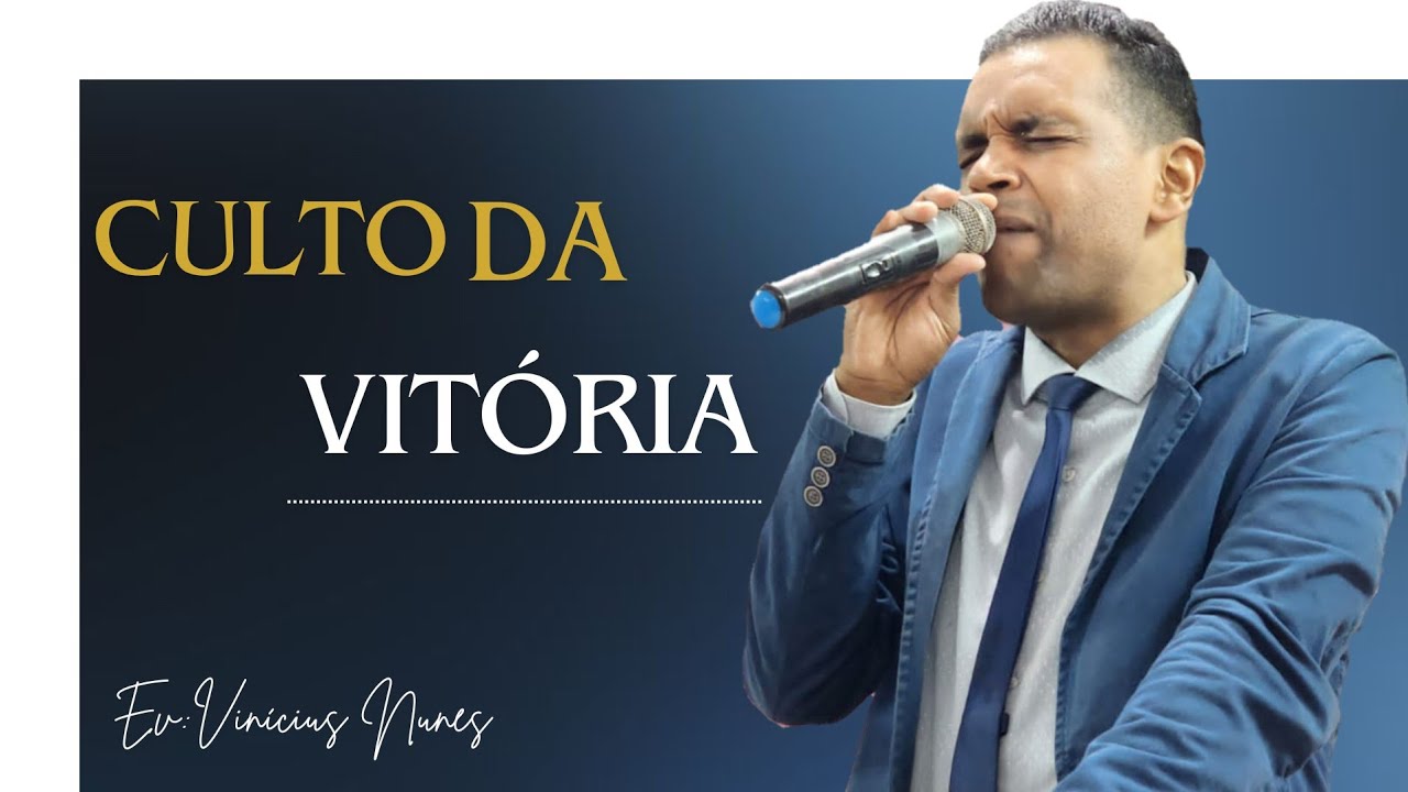 CULTO DA VITÓRIA / EVANGELISTA VINICIUS NUNES