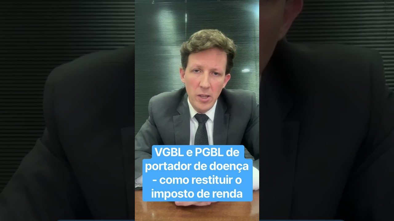 VGBL E PGBL DE PORTADOR DE DOENÇA: COMO RESTITUIR O IMPOSTO DE RENDA - Dr. Alexandre Giancoli