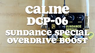Video thumbnail for Caline DCP-06 Sundance Special Overdrive Boost by Pedal of the Day