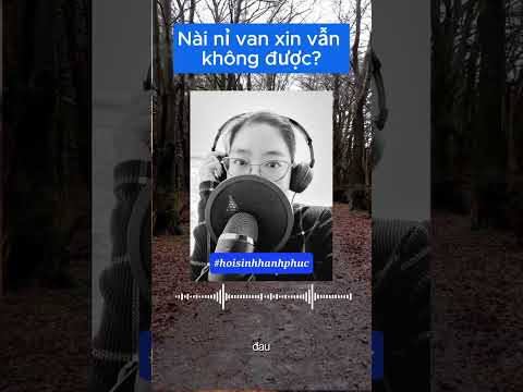 Tại Sao Van Xin Nài Nỉ Vẫn Không Được?