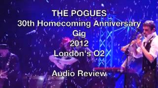 The Pogues, 30th Homecoming Anniversary Gig, O2 London, Audio comment. St Pauls Lifestyle