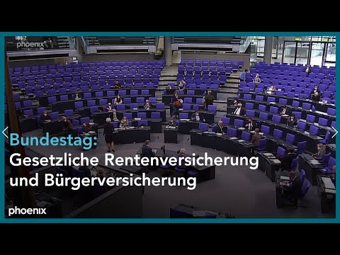 Bundestag: Debatte zur Gesetzlichen Rentenversicherung und einer Bürgerversicherung