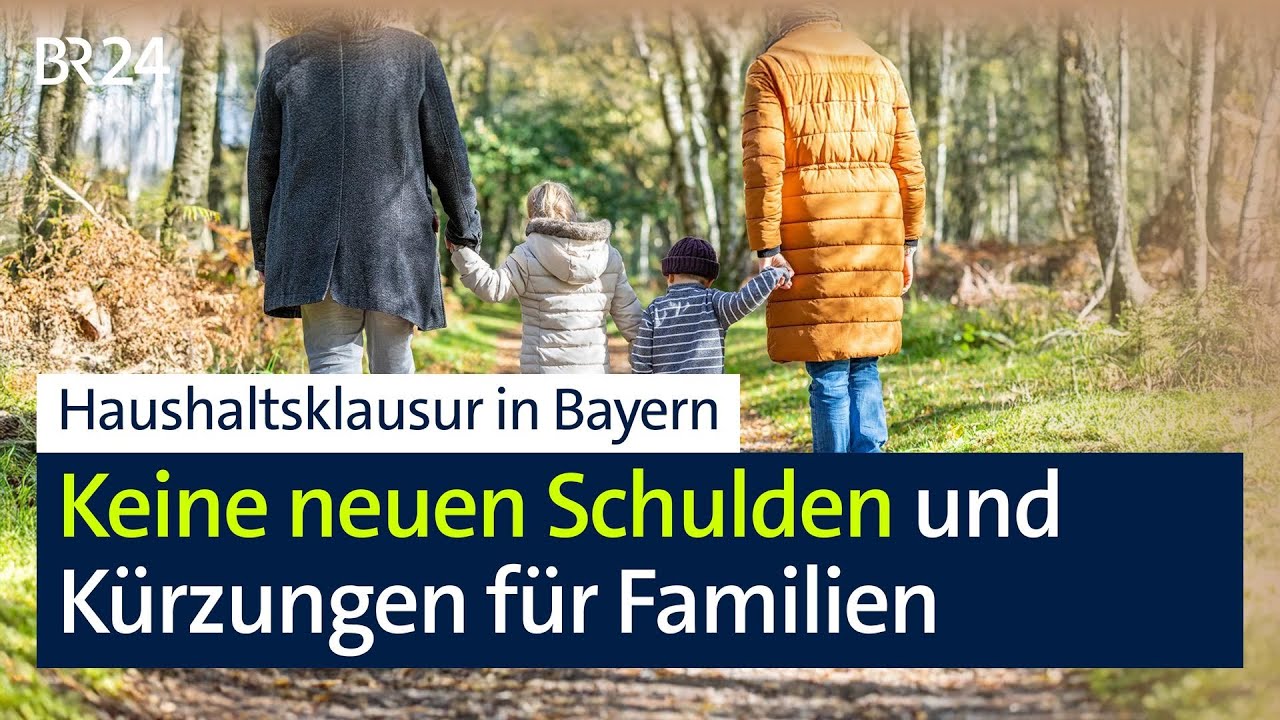 Haushaltsklausur in Bayern: Keine neuen Schulden, Kürzungen für Familien | BR24