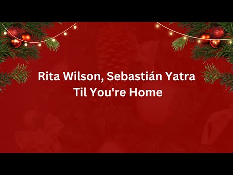 Rita Wilson, Sebastián Yatra   Til You're Home