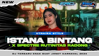 Download lagu DJ ISTANA BINTANG OTNAIRA STYLE SLOWBASS ENAK BUAT JOGET mp3