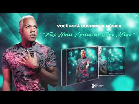 Sinho Ferrary - Faz Uma Loucura Por Mim