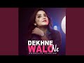 Dekhne Waalon Ne Kya
