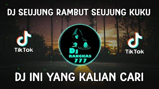 Download lagu DJ SEUJUNG RAMBUT SEUJUNG KUKU REMIX FULL BASS VIRAL TIKTOK TERBARU 2022 | DJ TITIP CINTAKU mp3 Download lagu DJ SEUJUNG RAMBUT SEUJUNG KUKU REMIX FULL BASS VIRAL TIKTOK TERBARU 2022 | DJ TITIP CINTAKU mp3