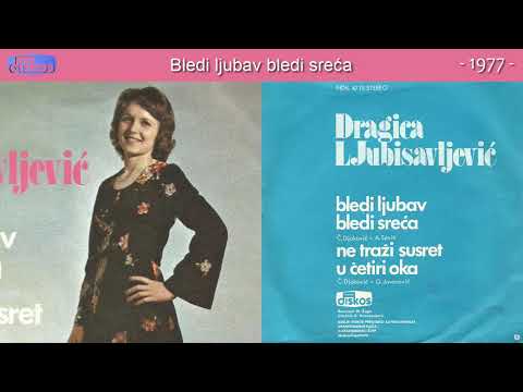 Dragica Ljubisavljevic Daca - Bledi ljubav bledi sreca - (Audio 1977)
