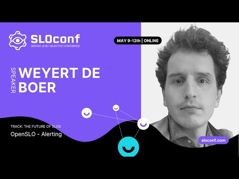 SLOconf 2022: Weyert de Boer OpenSLO and alerting
