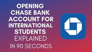How To Open Chase Bank Account For International Students? (2024)
