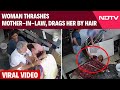Madhya Pradesh News Viral Video Shows Woman Thrashing Mother In Law Dragging Her By Hair