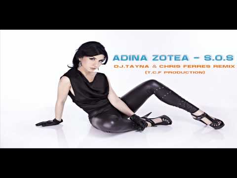 Adina Zotea  - S.O.S (Dj TayNa & Chris Ferres Remix)