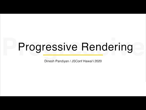 Image thumbnail for talk Progressive Rendering: Improve Performance on Slower Networks