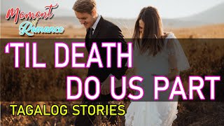 'TIL DEATH DO US PART | TAGALOG LIFE STORIES