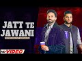Jatt Te Jawani | Dilpreet Dhillon ft Karan Aujla | Sara Gurpal | Desi Crew | New Punjabi Songs 2023