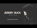 Jeremy Buck - NAKED - Don't Give Up On Me - (Lyric Video)