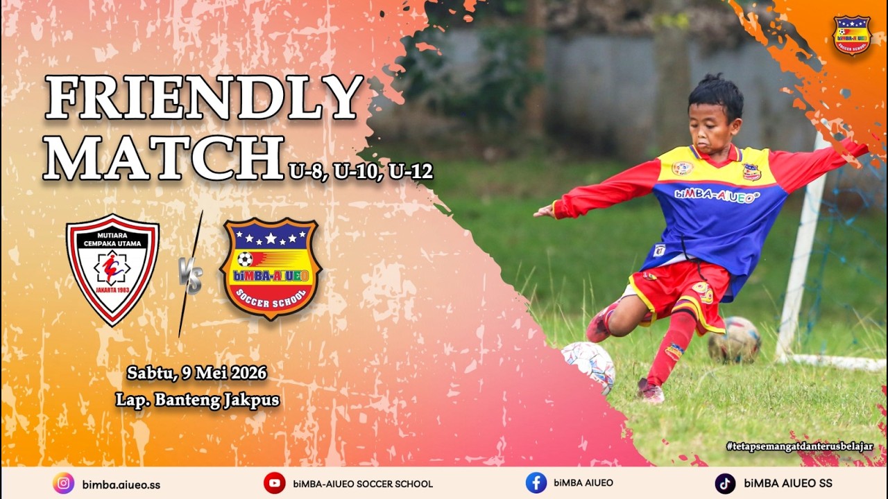 FRIENDLY MATCH | U-8 / U -10 / U12 | MUTIARA CEMPAKA UTAMA vs biMBA AIUEO SS