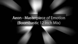 Aeon - Masterpiece of Emotion (Boombastic 12 Inch Mix)
