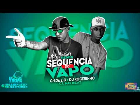 ⚪MC CH DA ZO - SEQUÊNCIA DO VAPO - REMIX DJ ROGERINHO #bregafunk