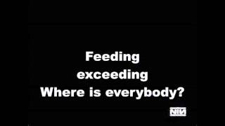 Nine Inch Nails - Where Is Everybody? Lyrics