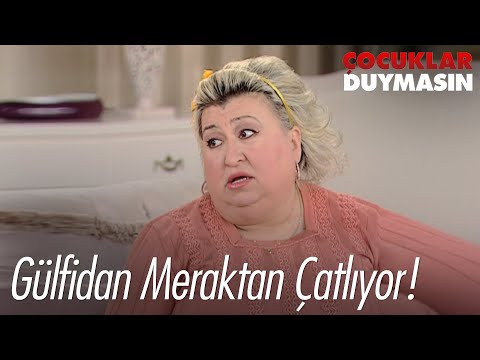 Gülfidan'ın sorunu - Çocuklar Duymasın 32. Bölüm