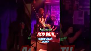 Acid Bath - Bleed me an ocean (“Like Murder” tribute with Sammy &amp; Mike) #acidbath #shorts