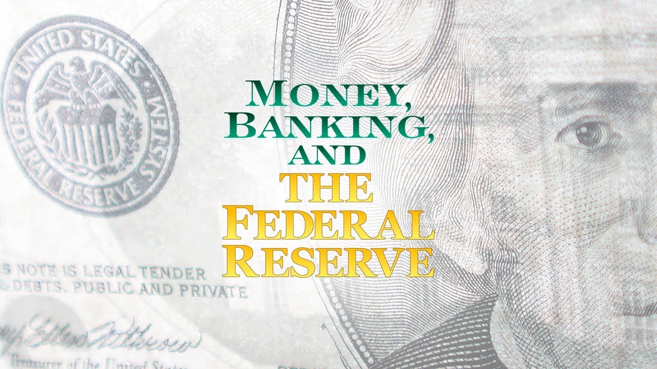 Money, Banking, and The Federal Reserve System