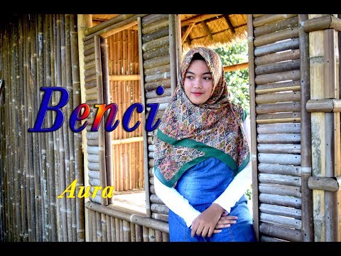 Aura Bylqis - BENCI (Official Music Video)