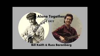 Alone Together Live 1977 [2021] - Bill Keith &amp; Russ Barenberg