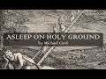 Asleep On Holy Ground - Michael Card - w lyrics