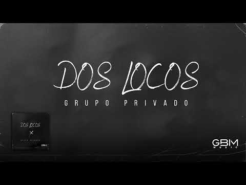 Grupo Privado - Dos Locos (Video Lyric)