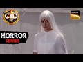 Horror Series CID दिनदहाड़े सफेद साड़ी वाली Lady ने 