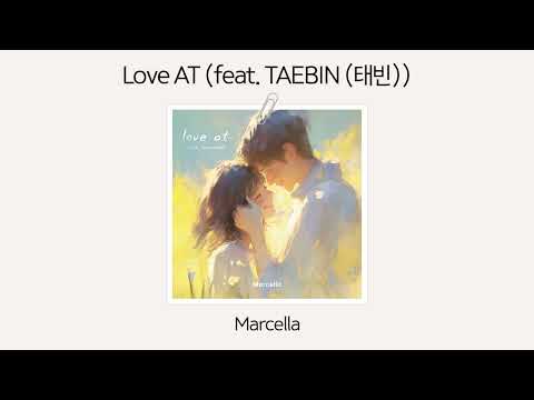 [Official Audio] Marcella - Love AT (Feat. TAEBIN (태빈))