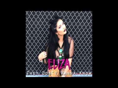 Eliza | They Don't Wanna Know #TDWK