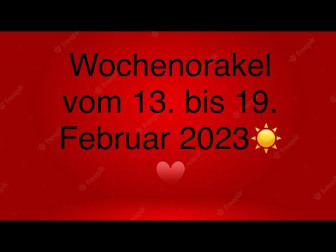 Wochenorakel vom 13. bis 19. Februar